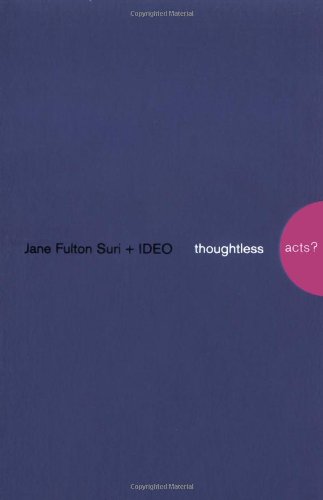 9780811847759: Thoughtless Acts?: Observations on Intuitive Design