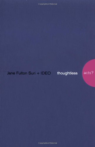 9780811847759: Thoughtless Acts?: Observations On Intuitive Design