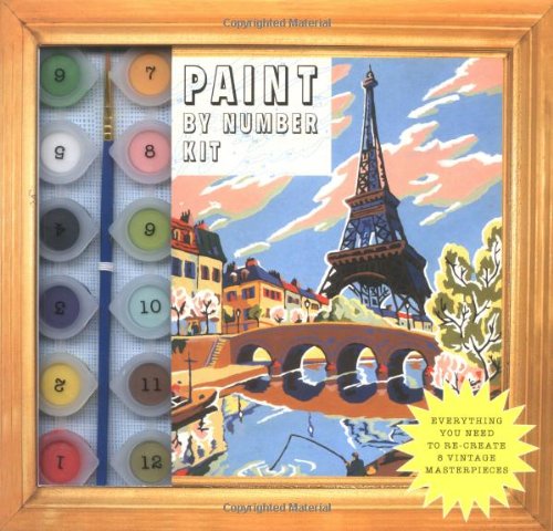 Paint By Number Kit: Everything You Need to Re-Create 8 Vintage Masterpieces (9780811847889) by Princeton Architectural Press; Robbins, Dan