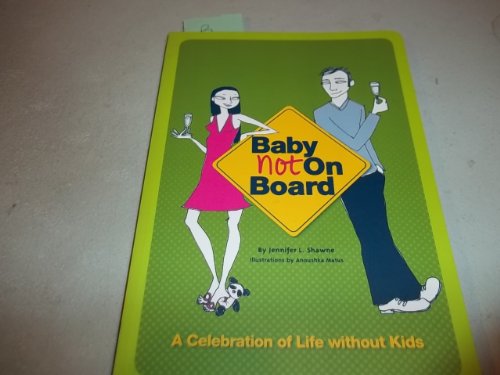 Beispielbild fr Baby Not on Board: A Celebration of Life without Kids zum Verkauf von BooksRun