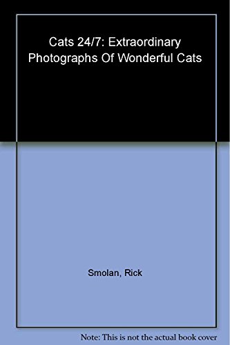 Stock image for Cats 24/7 : Extraordinary Photographs of Wonderful Cats for sale by Better World Books: West