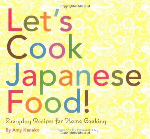 9780811848329: Let's Cook Japanese Food!: Everyday Recipes for Home Cooking
