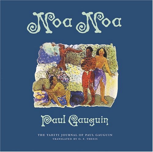 Beispielbild fr Noa Noa : The Tahiti Journal of Paul Gauguin zum Verkauf von Better World Books
