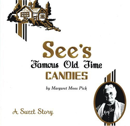 See's Famous Old Time Candies: A Sweet Story See's Famous Old Time Candies
