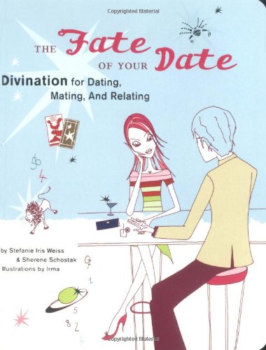 Beispielbild fr The Fate of Your Date : Divination for Dating, Mating, and Relating zum Verkauf von Better World Books