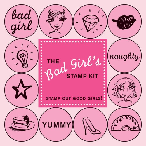 Beispielbild fr The Bad Girl's Stamp Kit: Stamp Out Good Girls! (Bad Girl's) zum Verkauf von Revaluation Books