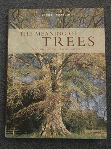 Stock image for The Meaning of Trees: Botany - History - Healing - Love for sale by ThriftBooks-Atlanta