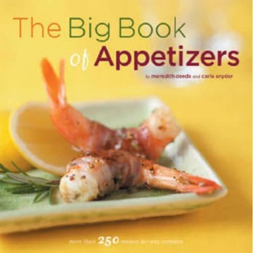 Stock image for The Big Book of Appetizers: More Than 250 Recipes for Any Occasion for sale by Wonder Book