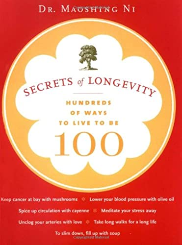 Beispielbild fr The Secrets of Longevity: Hundreds of Ways to Live to Be 100 zum Verkauf von Magers and Quinn Booksellers