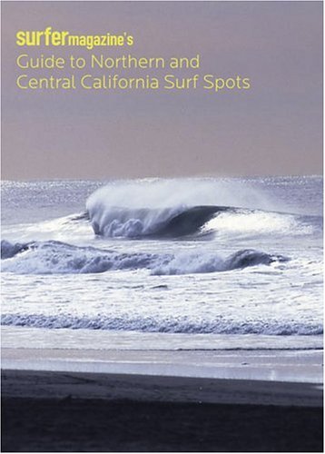9780811849982: Surfers' Guide to Northern and Central California (Surfers Magazine Guide) [Idioma Ingls]