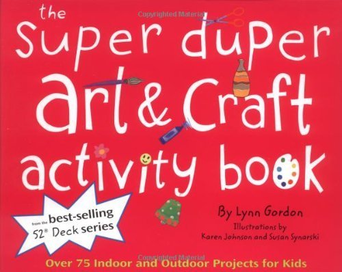 Beispielbild fr Super Duper Art & Craft Activity Book: Over 75 Indoor and Outdoor Projects for Kids (52 Series) zum Verkauf von Wonder Book