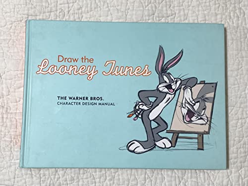 9780811850162: Draw the Looney Tunes: The Warner Bros. Character Design Manual