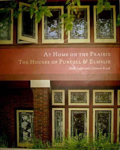 9780811850414: At Home on the Prairie: The Houses of Purcell and Elmslie (Archetype Press Books)