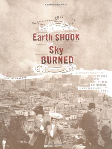 Beispielbild fr The Earth Shook, the Sky Burned; 100th Anniversary Edition : A Photographic Record of the 1906 San Francisco Earthquake and Fire zum Verkauf von Better World Books
