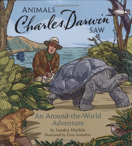 Stock image for Animals Charles Darwin Saw : An Around-the-World Adventure for sale by Better World Books