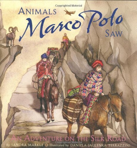 Stock image for Animals Marco Polo Saw: An Adventure on the Silk Road (Explorer Series) for sale by SecondSale