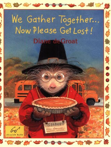 Imagen de archivo de We Gather Together.Now Please Get Lost! (Gilbert the Opossum) a la venta por Ergodebooks