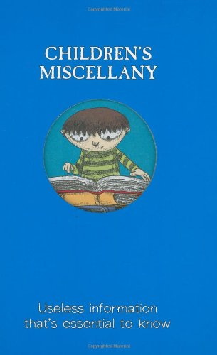 Imagen de archivo de Children's Miscellany: Useless Information That's Essential to Know (Child's Miscellany) a la venta por SecondSale