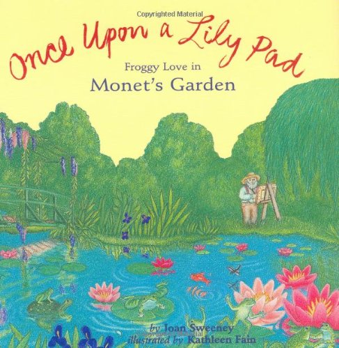 9780811850797: ONCE UPON A LILY PAD GEB: Froggy Love in Monet's Garden