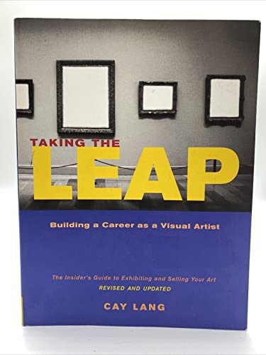 Imagen de archivo de Taking the Leap: Building a Career as a Visual Artist a la venta por Buli-Antiquariat