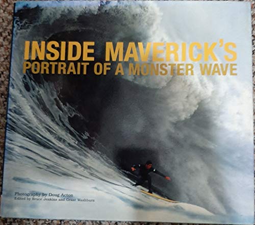 Stock image for Inside Maverick's: Portrait of a Monster Wave for sale by Orion Tech