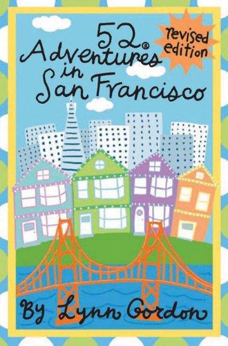 52 Adventures in San Francisco (52 Series) (9780811851794) by Gordon, Lynn