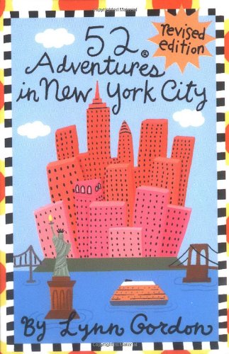 52 Adventures in New York City (52 Series) (9780811851800) by Gordon, Lynn