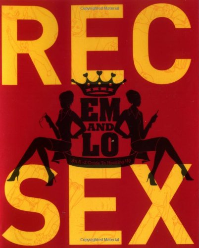 Beispielbild fr Em and Lo's Rec Sex: An A-Z Guide to Hooking Up (Em & Los Sex Books) zum Verkauf von WorldofBooks
