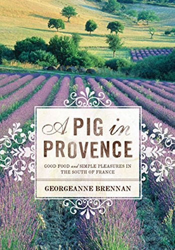 9780811852135: A Pig in Provence: Good Food and Simple Pleasures in the South of France