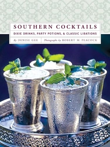 Beispielbild fr Southern Cocktails: Dixie Drinks, Party Potions, and Classic Libations zum Verkauf von SecondSale