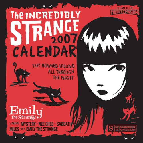 The Incredibly Strange 2007 Calendar (Emily the Strange) (9780811852753) by NOT A BOOK