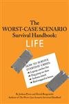 Beispielbild fr The Worst-Case Scenario Survival Handbook: LIFE zum Verkauf von Gulf Coast Books