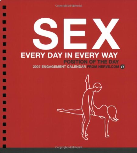 Stock image for Sex Every Day In Every Way 2007 Calendar: Postions of the Day for sale by medimops