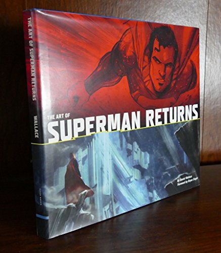 Stock image for The Art of Superman Returns Daniel Wallace and Bryan Singer for sale by GridFreed
