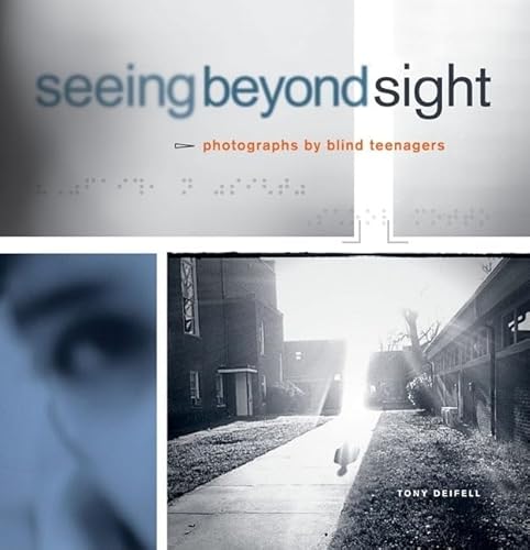 Beispielbild fr Seeing Beyond Sight : Photographs by Blind Teenagers zum Verkauf von Better World Books