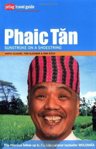 Phaic Tan (Jetlag Travel Guide) - Santo Cilauro; Tom Gleisner; Rob Sitch