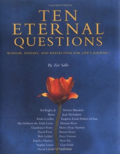 Stock image for Ten Eternal Questions: Wisdom, Insight, And Reflections for Life's Journey for sale by Agape Love, Inc