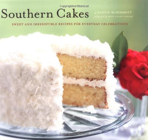 Beispielbild fr Southern Cakes : Sweet and Irresistible Recipes for Everyday Celebrations zum Verkauf von Better World Books