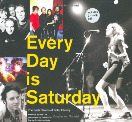 Beispielbild fr Every Day Is Saturday: The Rock Photography of Peter Ellenby zum Verkauf von WorldofBooks