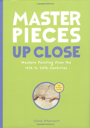 Stock image for Masterpieces Up Close: Western Painting from the 14th to 20th Centuries for sale by BookHolders