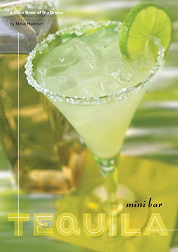 Stock image for Mini Bar: Tequila: A Little Book of Big Drinks for sale by ThriftBooks-Dallas