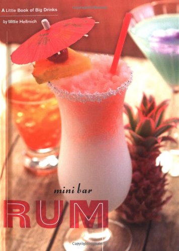 Beispielbild fr Mini Bar: Rum : A Little Book of Big Drinks zum Verkauf von Better World Books
