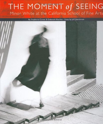 Beispielbild fr The Moment of Seeing: Minor White at the California School of Fine Arts zum Verkauf von HPB-Diamond