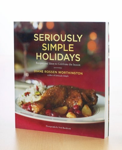 Beispielbild fr Seriously Simple Holidays : Recipes and Ideas to Celebrate the Season zum Verkauf von Better World Books