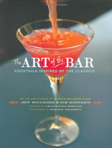 Imagen de archivo de The Art of the Bar: Cocktails Inspired by the Classics a la venta por HPB-Diamond