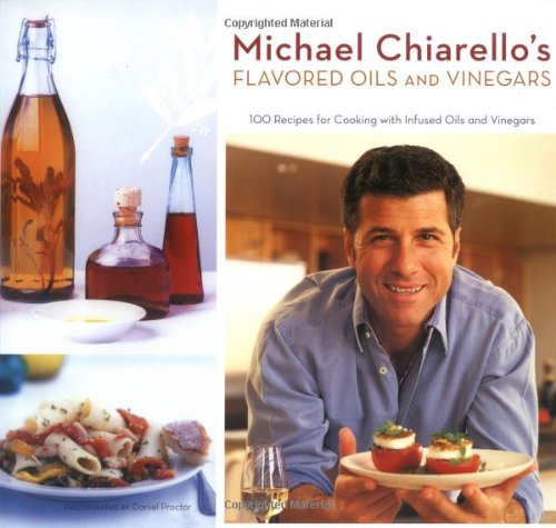 Beispielbild fr Michael Chiarello's Flavored Oils and Vinegars: 100 Recipes for Cooking with Infused Oils and Vinegars zum Verkauf von Jenson Books Inc