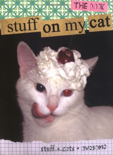 Stock image for Stuff on My Cat The Book for sale by SecondSale