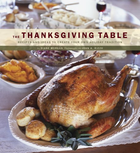 9780811855426: Thanksgiving Table: Recipes and Ideas to Create Your Own Holiday Tradition