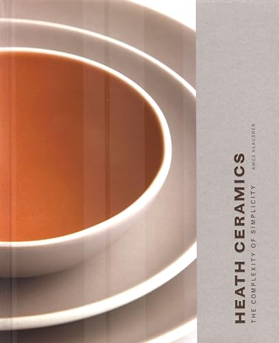 Beispielbild fr Heath Ceramics: The Complexity of Simplicity (Pottery Books, Books About Ceramics) zum Verkauf von Buchpark