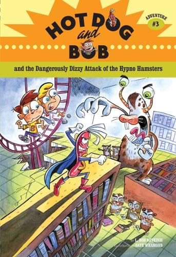 Stock image for Hot Dog and Bob Adventure 3: and the Dangerously Dizzy Attack of the Hypno Hamsters (Hot Dog and Bob, HOTD) for sale by BooksRun